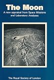 The moon : a new appraisal from space missions and laboratory analyses : a Royal Society discussion held 9-12 June 1975, and arranged by the British National Committee on Space Research under the lead