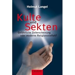 Kulte und Sekten: Gef�hrliche Zeiterscheinung oder moderne Religionsvielfalt?
