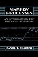 Markov Processes: An Introduction for Physical Scientists