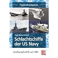 Schlachtschiffe der US Navy: Gro�kampfschiffe seit 1905: Gro�kampfschiffe seit 1895 (Typenkompass)