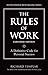 The Rules of Work: A Definitive Code for Personal Success