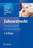 Zahnarztrecht: Praxishandbuch für Zahnmediziner