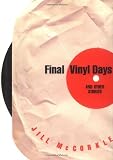 Final Vinyl Days: And Other Stories