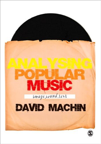 By David Machin: Analysing Popular Music: Image, Sound and Text