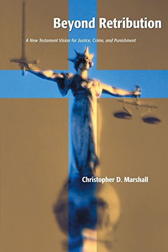 Beyond Retribution: A New Testament Vision for Justice, Crime, and Punishment (Studies in Peace and Scripture) by Marshall, Christopher D.(June 8, 2001) Paperback