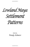 Lowland Maya Settlement Patterns (Advanced Seminar)