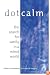Dot Calm : The Search for Sanity in a Wired World