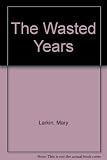 The wasted years