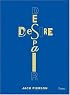 Jack Pierson Desire/Despair: A Retrospective: Selected Works 1985-2005