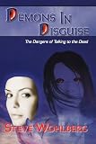 Demons in Disguise: The Dangers of Talking to the Dead