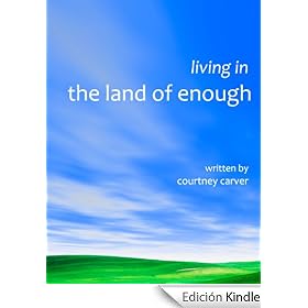 Living in the Land of Enough