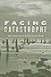 Facing catastrophe : environmental action for a post-Katrina world