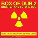 Box of Dub Vol.2: Dubstep and Future Dub