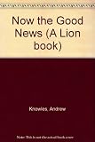 Now the good news : a companion to Luke's Gospel