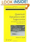 Quantum Dynamics with Trajectories: Introduction to Quantum Hydrodynamics (Interdisciplinary Applied Mathematics)