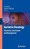 Geriatric oncology : treatment, assessment, and management