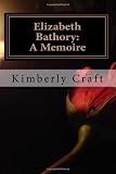 Elizabeth Bathory: A Memoire