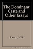 The dominant caste and other essays