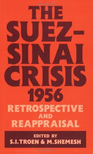 The Suez-Sinai Crisis: A Retrospective and Reappraisal