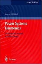 Power Systems Harmonics: Fundamentals, Analysis and Filter Design