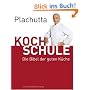 Plachutta Kochschule: Die Bibel der guten K�che