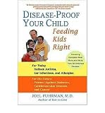 Disease-Proof Your Child: Feeding Kids Right