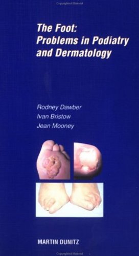 The Foot: Problems in Podiatry and Dermatology (Martin Dunitz Medical Pocket Books)