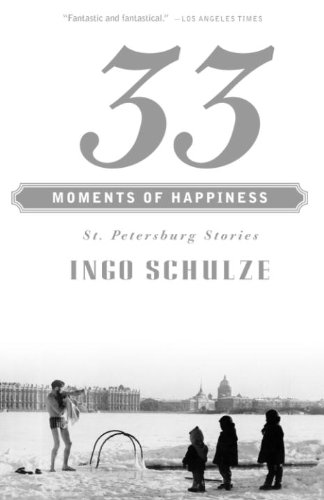33 Moments of Happiness: St. Petersburg Stories (Vintage International)