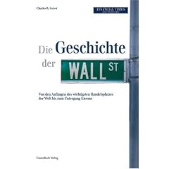 Die Geschichte der Wall Street: Von den Anf�ngen der Finanzmeile bis zum Untergang Enrons