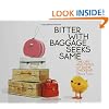 Bitter with Baggage Seeks Same: The Life and Times of Some Chickens