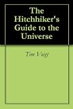 The Hitchhiker's Guide to the Universe