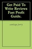 41TuRdIF2bL. SL160 Get Paid To Write Reviews Fast Profit Guide.