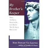 My Brother's Keeper: What the Social Sciences Do & Don't Tell Us About Masculinity