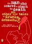 The Man Who Scared a Shark to Death and Other True Tales of Drunken Debauchery
