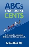 ABCs that make cent$: Tools needed to successfully climb your financial ladder to wealth