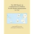 The 2009 Report on Combination Gas Boilers: World Market Segmentation by City'