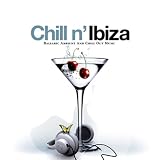Chill N' Ibiza - Balearic Ambient And Chill Out Music