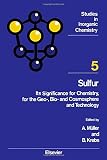 Sulfur : its significance for chemistry, for the geo-, bio- and cosmosphere and technology