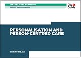 The City & Guilds Pocket Guide to: Personalisation and Person-Centred Care in Health and Social Care