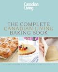 The Complete Canadian Living Baking B...