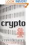 Crypto: How the Code Rebels Beat the Government Saving Privacy in the Digital Age