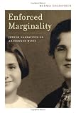 Enforced Marginality: Jewish Narratives on Abandoned Wives (S. Mark Taper Foundation Imprint in Jewish Studies)