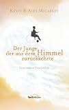 Produkt-Bild: Der Junge, der aus dem Himmel zur&uuml;ckkehrte: Eine wahre Geschichte