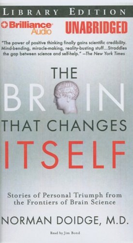 Brain That Changes Itself, The: Stories of Personal Triumph from the Frontiers of Brain Science
