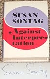 Against Interpretation: And Other Essays