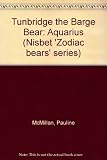 Tunbridge the barge bear : Aquarius (January 20th-February 18th)