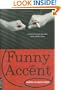 Funny Accent: A Novel