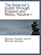 The Botanist?s Guide Through England and Wales, Volume I