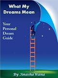 What My Dreams Mean ~ Your Personal Dream Guide