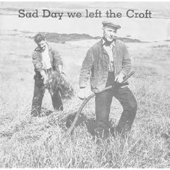 Sad Day We Left The Croft